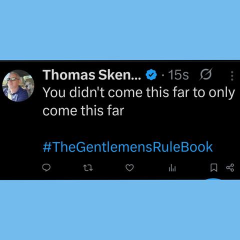 You didn't come this far to only come this far

#TheGentlemensRuleBook