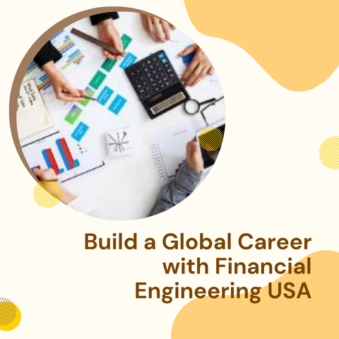 Build a Global Career with Financial Engineering USA
