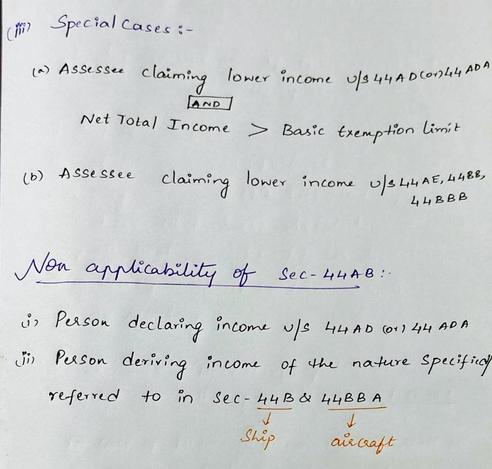 Handwritten chart explaining when compulsory audit under Section 44AB applies:
	1.	Specified professions (like medical, legal, engineering, IT, CA, etc.) must get books audited if gross receipts exceed ₹50 lakhs.
	2.	For businesses, audit is required if turnover exceeds ₹1 crore.
	3.	The limit is increased to ₹10 crore if cash receipts and cash payments are each within 5% of total transactions.
Note: Non-a/c payee cheques and DDs are treated as cash.