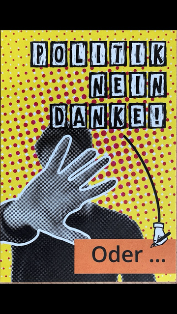 Gelbe Karte, eine abwehrende Hand und die Aufschrift: Politik nein Danke - oder…