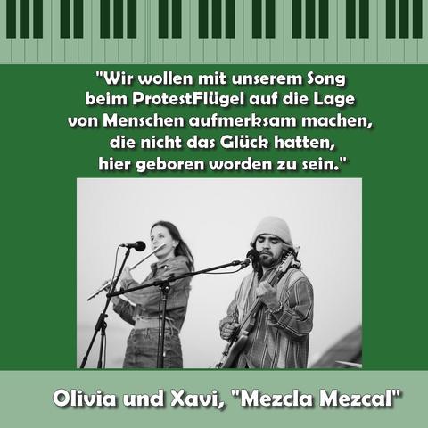 Sharepic von Olivia und Xavi. Sie spielen Instrumente. Vor ihnen stehen zwei Mikrofone. Über dem Bild der beiden steht folgendes Zitat: "Wir wollen mit unserem Song beim ProtestFlügel auf die Lage von Menschen aufmerksam machen, die nicht das Glück hatten, hier geboren worden zu sein."