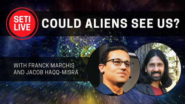 SETI Live record button logo. Text: Could Aliens See Us? with Franck Marchis and Jacob Haqq-Misra. Background: Earth surrounded by a network of bright, interconnected dots. Inset photos: Franck Marchis and Jacob Haqq-Misra.