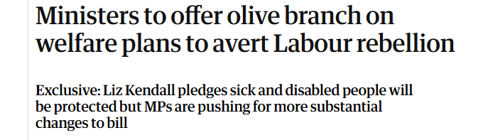 Ministers to offer olive branch on
welfare plans to avert Labour rebellion
Exclusive: Liz Kendall pledges sick and disabled people will

be protected but MPs are pushing for more substantial

changes to bill
