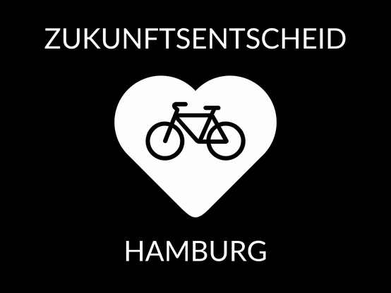 chwarzer Hintergrund mit weißer Schrift: „Zukunftsentscheid ❤️ Hamburg“.
In das Herz ist ein stilisiertes Fahrradsymbol integriert.