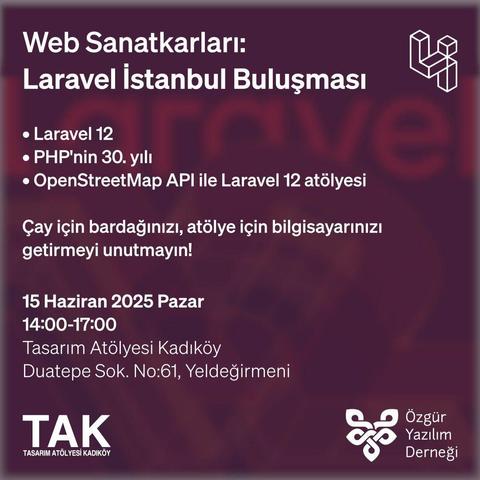 Web sanatkarlari: Laravel istanbul bulusmasi.

Laravel 12
PHP'nin 20. Yili
OpenStreetMap API ile Laravel 12 Atolyesi

Çay için bardağınızı, atolye icin bilgisayarinizi getirmeyi unutmayın!