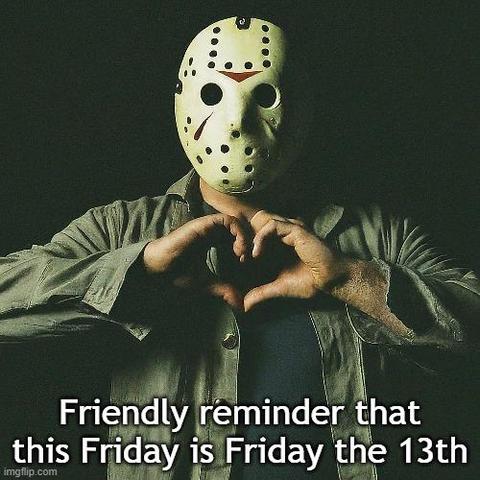 #FriendlyReminder #Friday13 
😁🤭