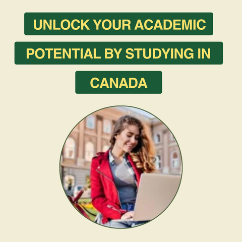 Unlock Your Academic Potential by Studying in Canada