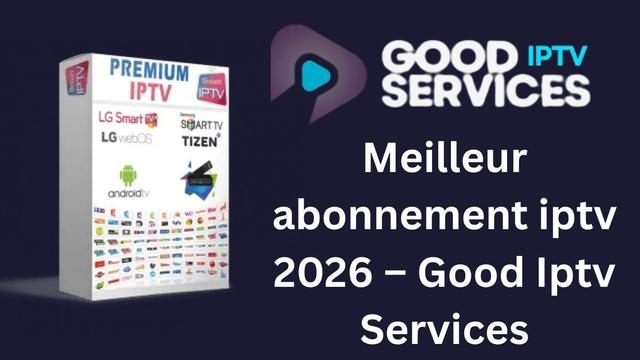 https://goodiptvservices.com/meilleur-abonnement-iptv-2026-good-iptv-services/