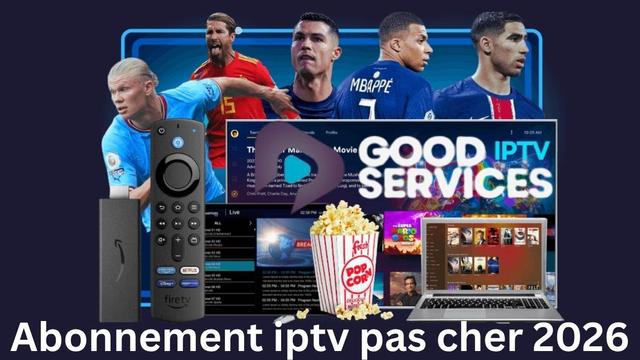 https://goodiptvservices.com/abonnement-iptv-pas-cher-2026/