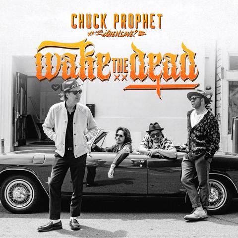 An image of the cover of the album 'Wake the Dead (feat. Qiensave)' by Chuck Prophet
