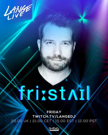 DJ Lange Friday on TWITCH.TV/LANGEDJ  20:00 UK,  21:00 CET, 15:00 EST, 12:00 PST   