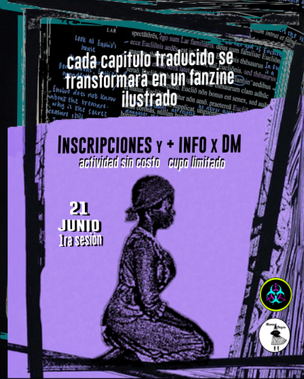 cada capitulo traducido se transformara en un fanzine ilustrado
inscripciones y mas info x dm
21 junio primera sesion