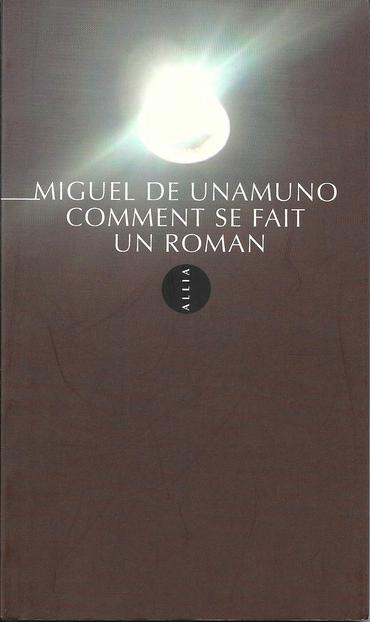  Miguel de Unamuno, Comment se fait un roman