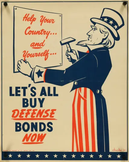 Poster depicting Uncle Sam in a simplified graphic art style. "Help your country and yourself. Let's all by defense bonds now." Signed, Ohashi '51.