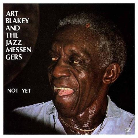 An image of the cover of the record album 'Not Yet' by Art Blakey