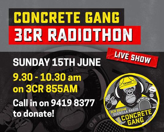 Text:
Concrete Gang 
3CR Radiothon 
Live show
Sunday 15th June 2025
9.30 - 10.30 am 
On 3CR 855AM
Call 📞 ☎️ 📱 in on 9419 8377
To donate

3cr.org.au 
