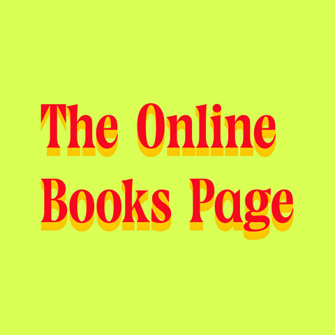 Red text on light green yellow background:
The Online Books Page  
