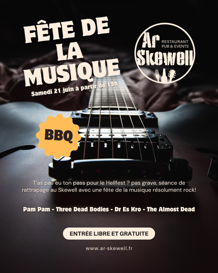 T'as pas eu ton pass pour le Hellfest ? pas grave, séance de
rattrapage au Skewell avec une fête de la musique résolument rock!
Pam Pam - Three Dead Bodies - Dr Es Kro - The Almost Dead
ENTREE LIBRE ET GRATUITE
www.ar-skewell.fr
