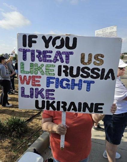 Sign of these times

Protest march sign reading “if you treat us like russia we fight like Ukraine”.