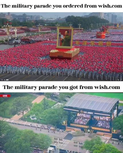 The military parade you ordered from wish.com" with a photo of a North Korean parade fully packed with military. Second caption "The military parade you got from wish.com" with a photo of Trump's parade with the street almost empty.
