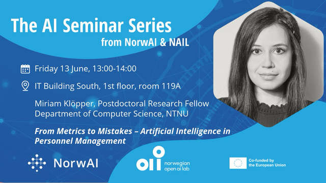 Advertising of last weeks events: a blue flyer showing my picture on the top right (black and white, dark haired women in a black top smiling in the camera). The flyer advertises the AI Seminar Series from NorwAI & NAIL, including the title From Metrocs to Mistakes - Artificial Intelligence in Personnel Management 