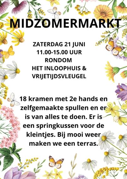 Flyer voor de midzomermarkt in Dieren. za 21 juni 11-15 u rondom inloophuis en vrijetijdsvleugel. 18 kramen met 2e hands en zelfgemaakte spullen.