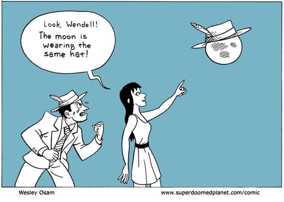 “Look, Wendell! The moon is wearing the same hat as you!”