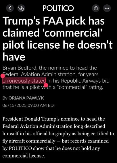 Trump’s FAA pick has claimed 'commercial' pilot license he doesn’t have

Bryan Bedford, the nominee to head the Federal Aviation Administration, for years erroneously stated in his Republic Airways bio that he is a pilot with a “commercial” rating.
President Donald Trump’s nominee to head the Federal Aviation Administration long described himself in his official biography as being certified to fly aircraft commercially — but records examined by POLITICO show that he does not hold any commercial license.