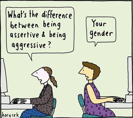 Rozmowa 2 kobiet:
-Whal's the difference between being 
assertive & being aggressive ? |
- Your gender

grafika za: https://techhub.social/@estelle/110451714968865335

