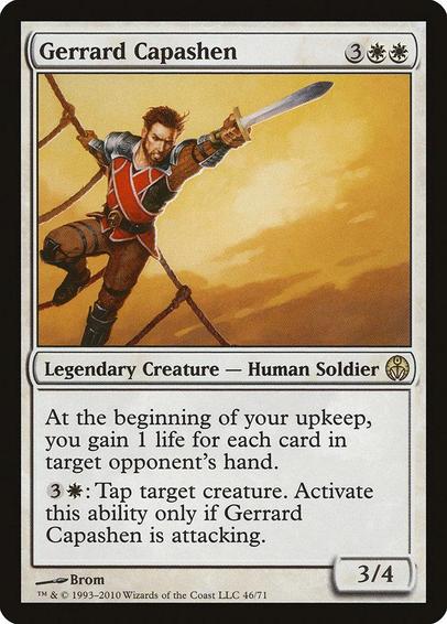 Card Name: Gerrard Capashen
Set: Duel Decks: Phyrexia vs. the Coalition
Description: At the beginning of your upkeep, you gain 1 life for each card in target opponent's hand.
{3}{W}: Tap target creature. Activate only if Gerrard Capashen is attacking.
Artist: Brom