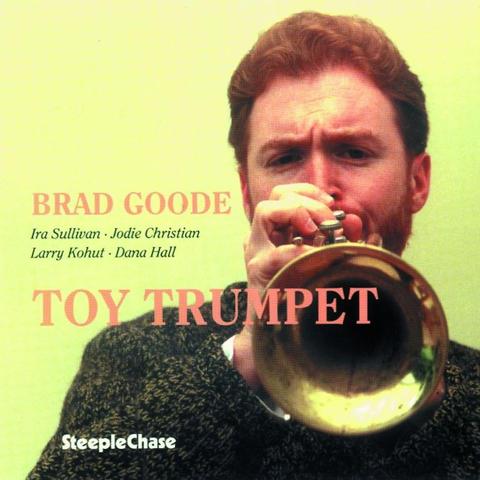 An image of the cover of the record album 'Toy Trumpet' by Brad Goode