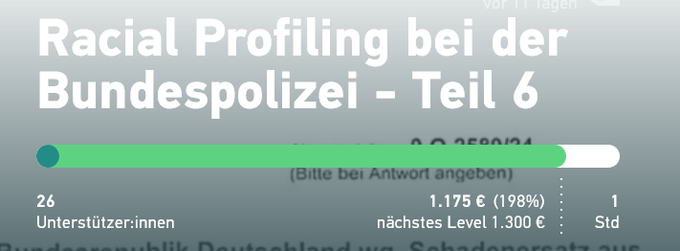 Racial Profiling bei der Bundespolizei - Teil 6
26 Unterstütz­er:innen
1.175 € (198%)
nächstes Level 1.300 €
1 Stunde