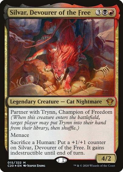 Card Name: Silvar, Devourer of the Free
Set: Commander 2020
Description: Partner with Trynn, Champion of Freedom (When this creature enters, target player may put Trynn into their hand from their library, then shuffle.)
Menace
Sacrifice a Human: Put a +1/+1 counter on Silvar. It gains indestructible until end of turn.
Artist: Jesper Ejsing
