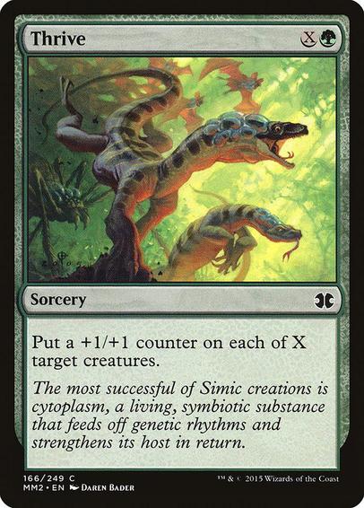 Card Name: Thrive
Set: Modern Masters 2015
Description: Put a +1/+1 counter on each of X target creatures.
Artist: Daren Bader
