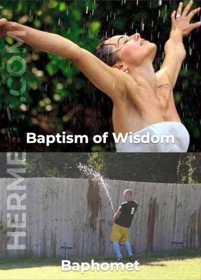 Peeing over the fence, meme format. Top image: woman in a white dress arms up in the rain, text "Baptism of Wisdom". Bottom image: man peeing over the top of the fence, text "Baphomet".