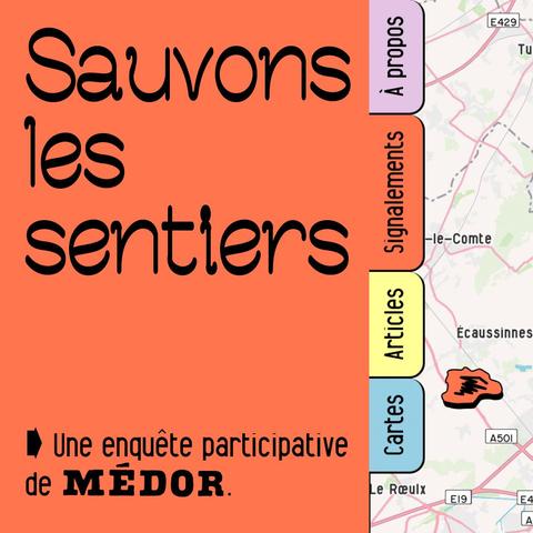 Texte de l'image : "Sauvons les sentiers, une enquête participative de Médor"