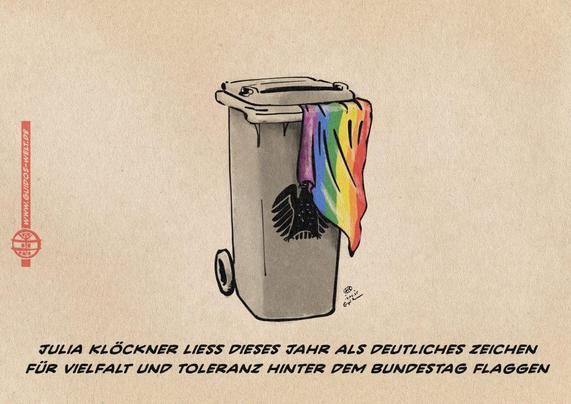 Illustration einer Mülltonne mit Wappen des Bundestages in welche eine Regenbogenflagge geworfen wurde. Textzeile: Julia Klöckner liess dieses Jahr als deutliches Zeichen für Vielfalt und Toleranz hinter dem Bundestag flaggen