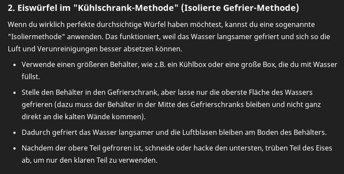 Ein Screenshot einer ausführlichen, aber inhaltlich unsinnigen ChatGPT-Antwort auf die Frage wie man klare Eiswürfel erhält. Sie behauptet unter anderem: "Das funktioniert, weil das Wasser langsamer gefriert und sich so die Luft und Verunreinigungen besser absetzen können." 