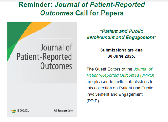 Screenshot of a web announcement:

Reminder: Journal of Patient-Reported Outcomes Call for Papers
"Patient and Public Involvement and Engagement"

Submissions are due
30 June 2025.

The Guest Editors of the Journal of Patient-Reported Outcomes (JPRO) are pleased to invite submissions to this collection on Patient and Public Involvement and Engagement (PPIE).