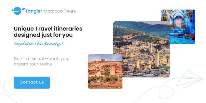 Discover Morocco Tours from Tangier – Blue Cities & Beyond