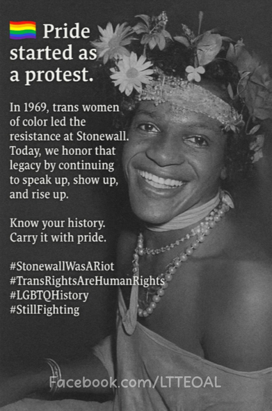 Alt Text (Detailed):

Black and white photo of Marsha P. Johnson, a Black trans woman and LGBTQ+ activist, smiling brightly. She wears a floral headdress, pearls, and a dress. She is best known for her role in the 1969 Stonewall uprising.

Text on the left reads:

🌈 Pride started as a protest.

In 1969, trans women of color led the resistance at Stonewall. Today, we honor that legacy by continuing to speak up, show up, and rise up.

Know your history. Carry it with pride.

Hashtags: #StonewallWasARiot
#TransRightsAreHumanRights
#LGBTQHistory
#StillFighting

Watermark at the bottom: Facebook.com/LTTEOAL