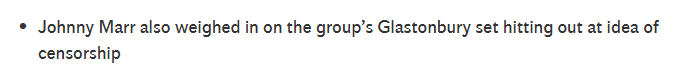 « Johnny Marr also weighed in on the group's Glastonbury set hitting out at idea of
censorship
