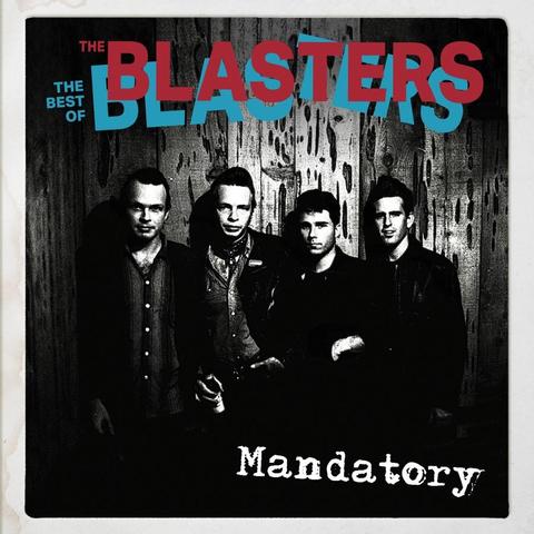 An image of the cover of the album 'Mandatory: The Best of the Blasters' by The Blasters