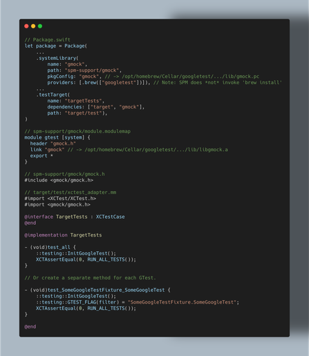 // Package.swift
let package = Package(
  	...
	.systemLibrary(
		name: "gmock",
	  	path: "spm-support/gmock",
   		pkgConfig: "gmock", // -> /opt/homebrew/Cellar/googletest/.../lib/gmock.pc
   		providers: [.brew(["googletest"])]), // Note: SPM does *not* invoke 'brew install'
  	...
	.testTarget(
        name: "targetTests",
		dependencies: ["target", "gmock"],
        path: "target/test"),
)

// spm-support/gmock/module.modulemap
module gtest [system] {
  header "gmock.h"
  link "gmock" // -> /opt/homebrew/Cellar/googletest/.../lib/libgmock.a
  export *
}
    
// spm-support/gmock/gmock.h
#include <gmock/gmock.h>
    
// target/test/xctest_adapter.mm
#import <XCTest/XCTest.h>
#import <gmock/gmock.h>

@interface TargetTests : XCTestCase
@end

@implementation TargetTests

- (void)test_all {
    ::testing::InitGoogleTest();
    XCTAssertEqual(0, RUN_ALL_TESTS());
}

// Or create a separate method for each GTest.

- (void)test_SomeGoogleTestFixture_SomeGoogleTest {
    ::testing::InitGoogleTest();
    ::testing::GTEST_FLAG(filter) = "SomeGoogleTestFixture.SomeGoogleTest";
    XCTAssertEqual(0, RUN_ALL_TESTS());
}

@end    