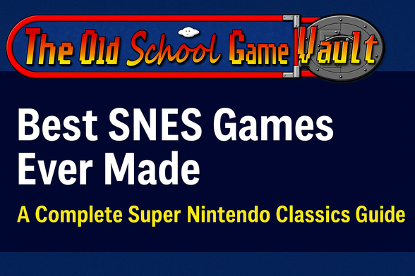 Best SNES Games Ever Made – A Complete Super Nintendo Classics Guide