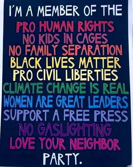A poster with colorful text listing progressive values, including support for human rights, Black Lives Matter, civil liberties, climate change action, free press, women leaders, and loving your neighbor.