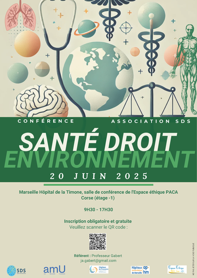 Affiche de la conférence "Santé Droit Environnement" – 20 juin 2025 à l’Hôpital de la Timone, Marseille. Visuels symboliques : cerveau, stéthoscope, planète Terre, ADN, corps humain. Informations pratiques sur le lieu, horaires, intervenants et lien d’inscription.