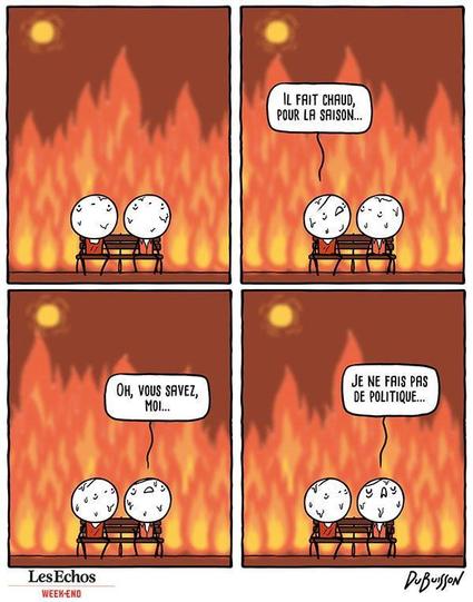 bande dessinée en 4 cases. Deux personnages discutent sur un banc. Les deux transpirent abondamment. Le décor en feu illustre une chaleur extrême. Le premiers personnage dit « il fait chaud pour la saison… ». Le second répond « oh vous savez moi… je ne fais pas de politique… »