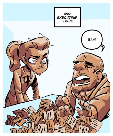 PANEL FOUR
Continuing from the previous panel, the CEO is pushing away all her hard work
	•	Amelia: ..And executing them.
