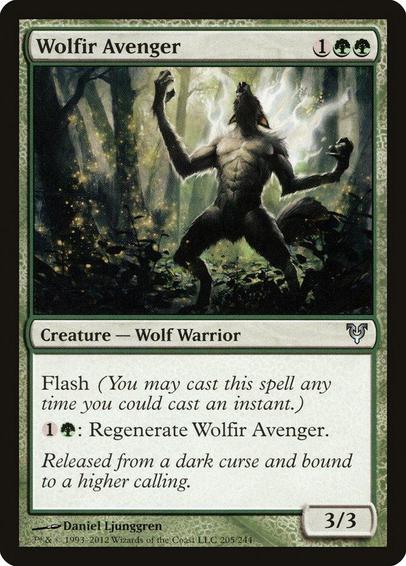 Card Name: Wolfir Avenger
Set: Avacyn Restored
Description: Flash (You may cast this spell any time you could cast an instant.)
{1}{G}: Regenerate this creature.
Artist: Daniel Ljunggren